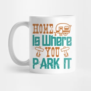 Home is where you park it Mug